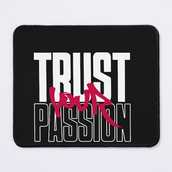 Item preview, Trust Your Passion designed and sold by universe-hold ⭐⭐⭐⭐⭐.