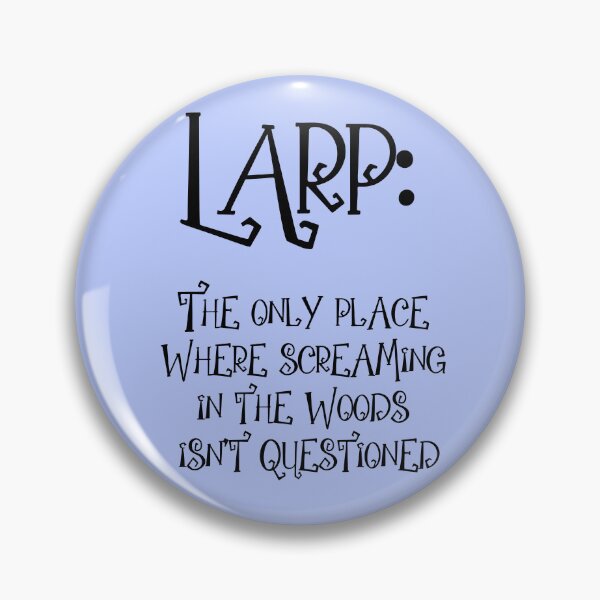 Item preview, Larp: the only place where screaming in the woods isn't questioned designed and sold by OddDuckProduct.
