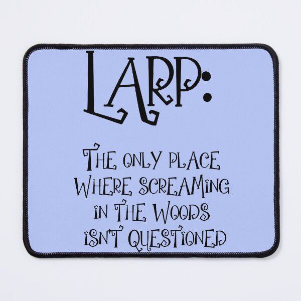 Item preview, Larp: the only place where screaming in the woods isn't questioned designed and sold by OddDuckProduct.
