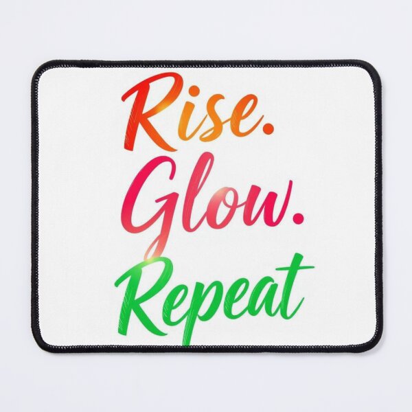Item preview, Rayonne et recommence – Mantra positif en style moderne. Rise. Glow. Repeat. – Motivational Quote in Colorful Style designed and sold by Drawingshirts.
