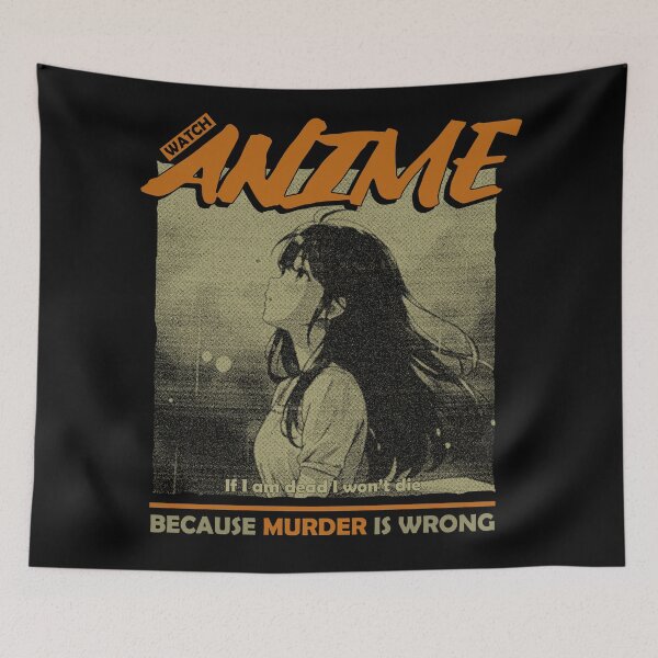Item preview, Watch Anime ( Because Murder is Wrong) designed and sold by MadShroomPrints.