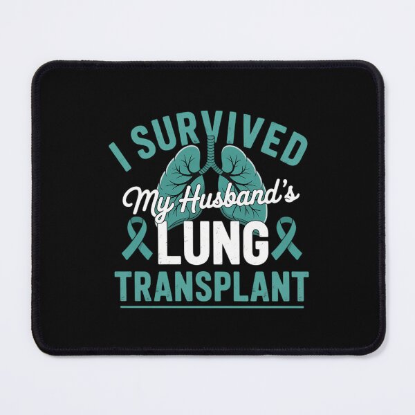 Item preview, I Survived My Husbands Lung Transplant designed and sold by tearbytea.