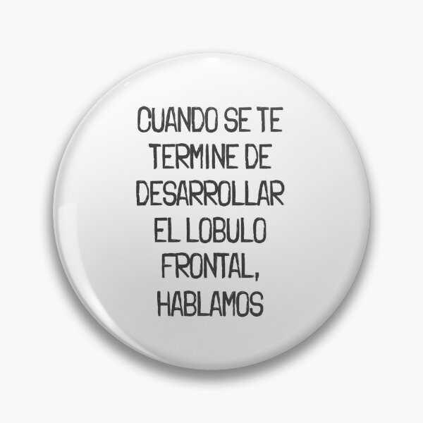 Item preview, Cuando Se Te Termine de Desarrollar el Lóbulo Frontal | Frase Sarcástica designed and sold by Vector Wonders.