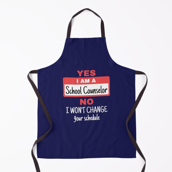 Item preview, Yes I Am A School Counselor No I Will Not Change Your Schedule designed and sold by jaygo.