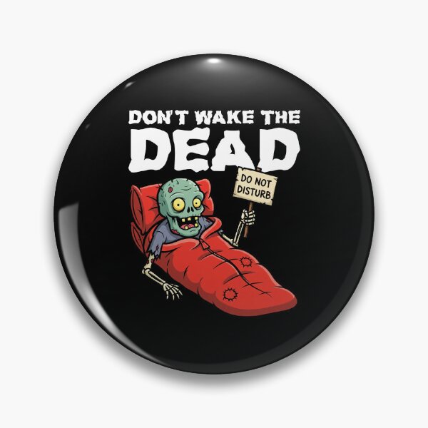Item preview, DON'T WAKE THE DEAD - ZOMBIE HALLOWEEN designed and sold by KEF Custom.