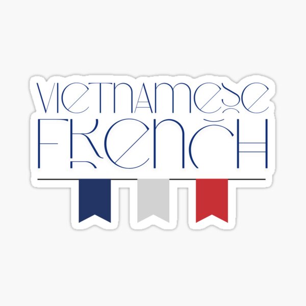 Item preview, Vietnamese French Identity – Dual Heritage Pride designed and sold by RosalinesEyes.