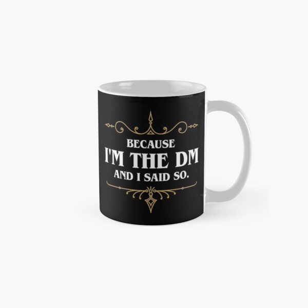 Because I'm the Master and I Said So Funny Tabletop RPG Meme Classic Mug