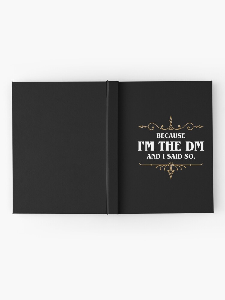 Alternate view of Because I'm the Master and I Said So Funny Tabletop RPG Meme Hardcover Journal