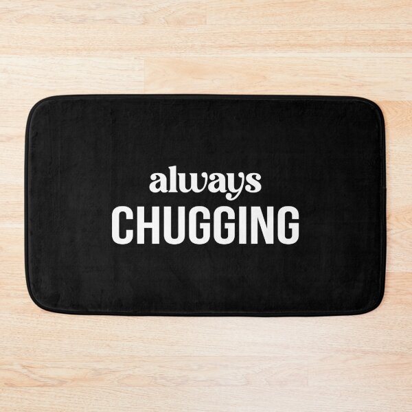 Item preview, Always Chugging designed and sold by Venus Complete.