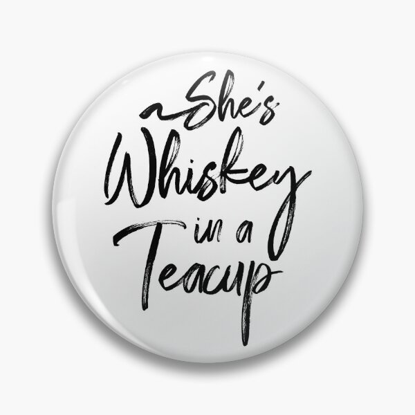 Item preview, She's Whiskey In A Teacup quote designed and sold by Parachute425.