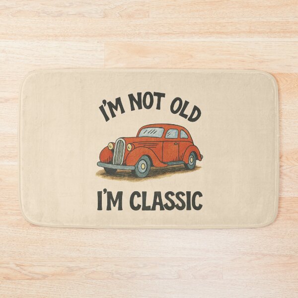 Item preview, I'm not old I'm Classic designed and sold by FrictionMaxxing.