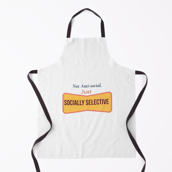 Item preview, Not Antisocial Just Socially Selective designed and sold by Inkworksbyshery.