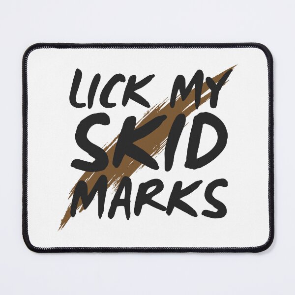 Item preview, Lick My Skid Marks designed and sold by UNK-Fatigues.