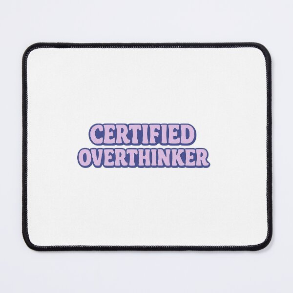 Item preview, Certified Overthinker designed and sold by Wrozzle.