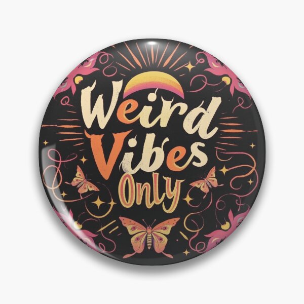 Item preview, Weird vibes only designed and sold by MendaciousMina.