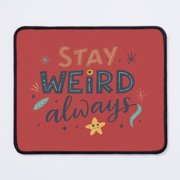 Item preview, Stay Weird Always designed and sold by Ashraf23.