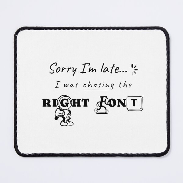 Item preview, Finding the Right Font – Designer Humor Typography Quote designed and sold by TheBrightDuck.