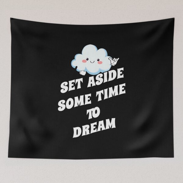 Item preview, Set Aside Some Time To Dream designed and sold by signshirtz.