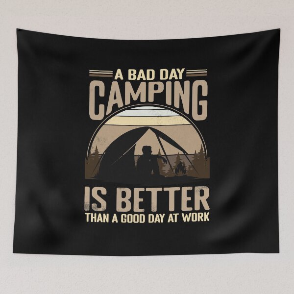 Item preview, A Bad Day Camping Is Better Than A Good Day At Work - Funny Camping Saying designed and sold by HimayaStudio.