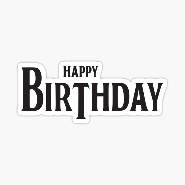Item preview, HAPPY BIRTHDAY Classic Rock-Inspired Bold Serif Typography Design in black designed and sold by Rodney's Marketplace.