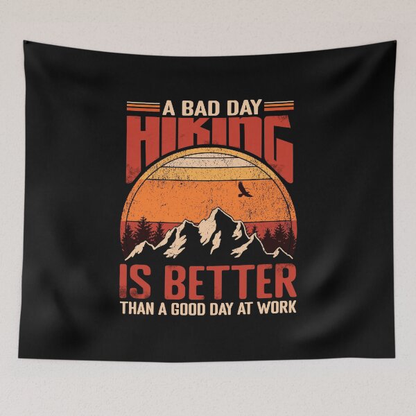 Item preview, A Bad Day Hiking Is Better Than A Good Day At Work - Funny Outdoor Saying designed and sold by HimayaStudio.