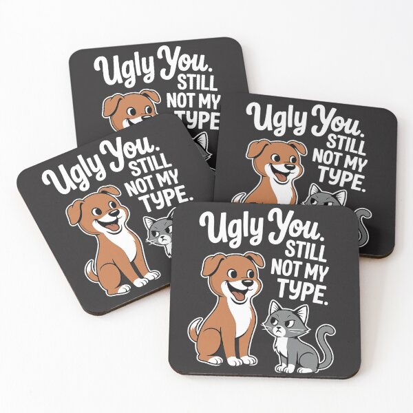 Item preview, Ugly You Still Not My Type Cat vs Dog Humor designed and sold by -DEEWOLF-.
