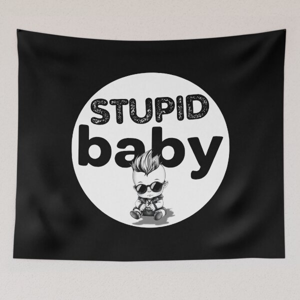 Item preview, Stupid Babies Need the Most Attention  designed and sold by UNK-Fatigues.