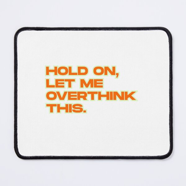 Item preview, Hold on, let me overthink this – Funny saying for overthinkers (orange/green) designed and sold by MissGyverDesign.