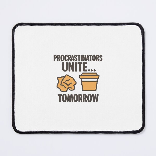 Item preview, Procrastinators Unite Tomorrow Coffee Sticker designed and sold by Muted Marvels.