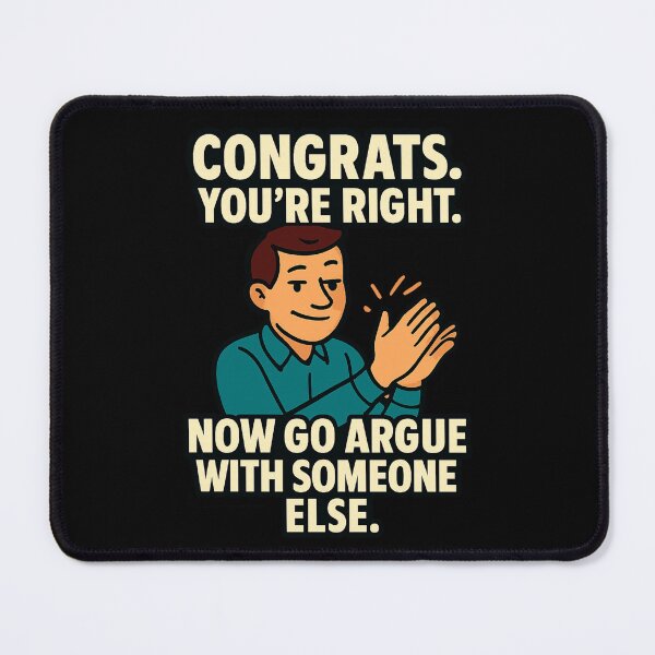 Item preview, "Congrats. You’re right. Now go argue with someone else." – sarcastic clap-back sticker designed and sold by LoudWhisperArt.