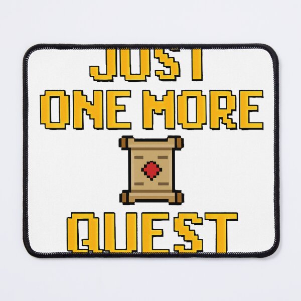 Item preview, Just One More Quest designed and sold by WittyWorn.