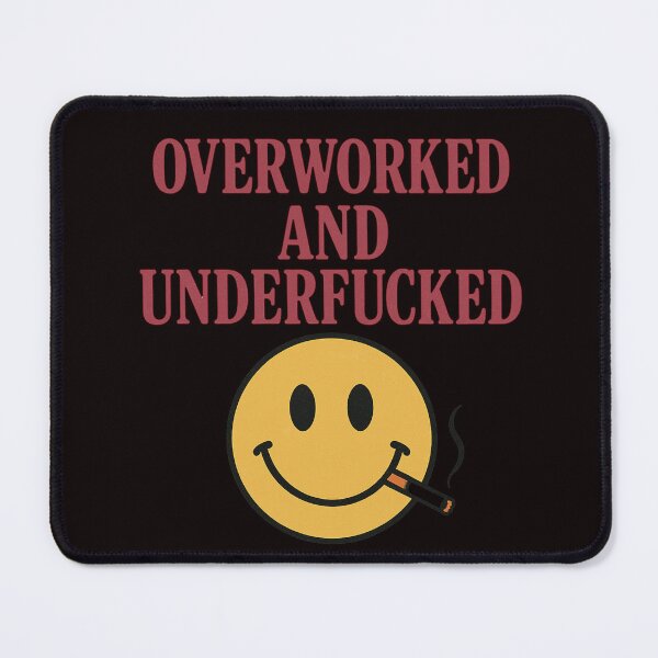 Item preview, Overworked and Underfucked designed and sold by FrameFlow.