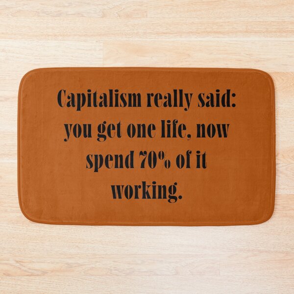 Item preview, Capitalism Quote – Bold Anti-Work Satire Text – Modern Relatable Typography Design  designed and sold by ChuckleSpace.