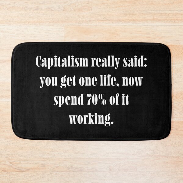 Item preview, Capitalism Quote – Bold Anti-Work Satire Text  designed and sold by ChuckleSpace.
