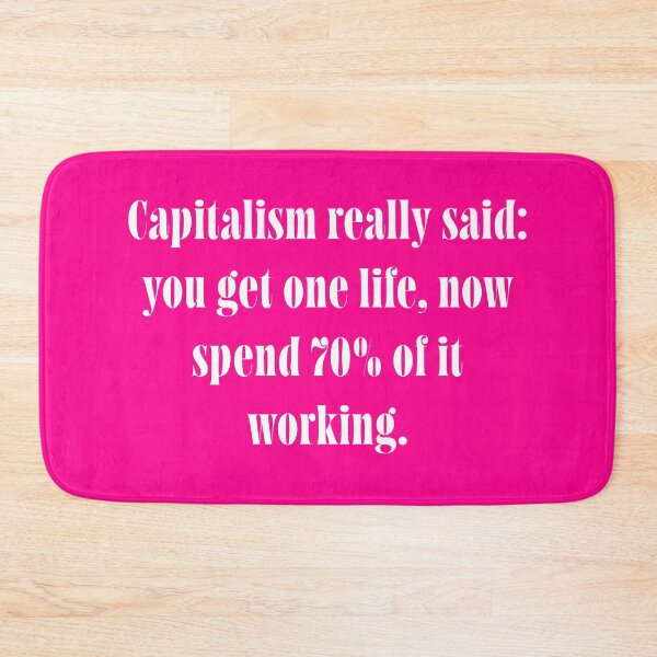 Item preview, Capitalism Quote – Bold Anti-Work Satire Text  designed and sold by ChuckleSpace.