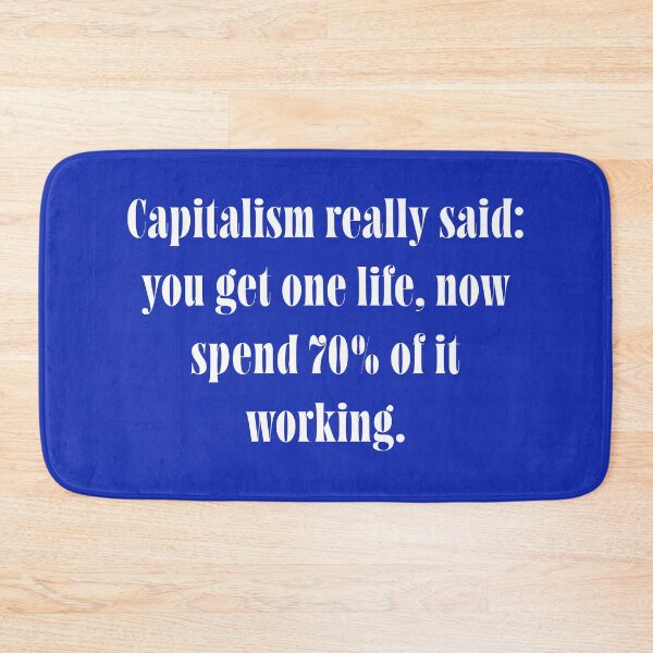 Item preview, Capitalism Quote – Bold Anti-Work Satire Text  designed and sold by ChuckleSpace.
