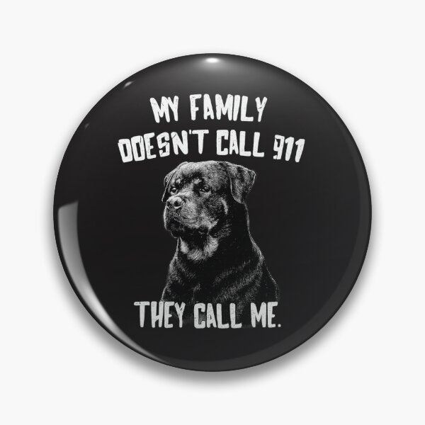 Artikelvorschau, ROTTWEILER – MEINE FAMILIE RUFT NICHT 911 AN, SIE RUFEN MICH AN. entworfen und verkauft von 123ks.