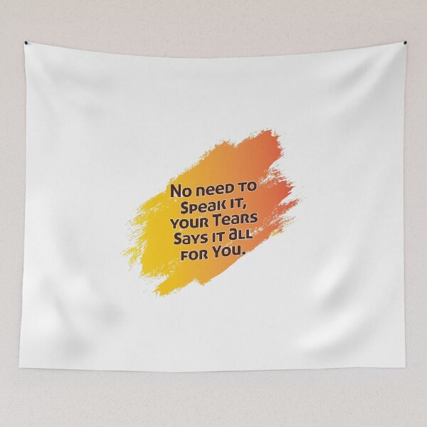 Item preview, No need to speak it, Your Tears says it all for You. designed and sold by Mye Light Designs.