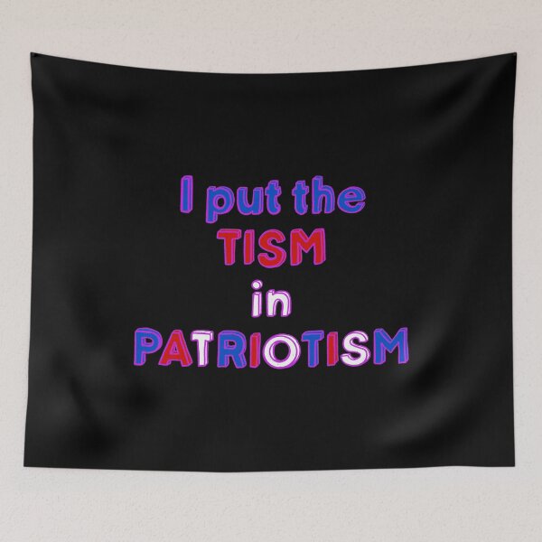 Item preview, I Put The Tism in Patriotism designed and sold by IHateDumplings.