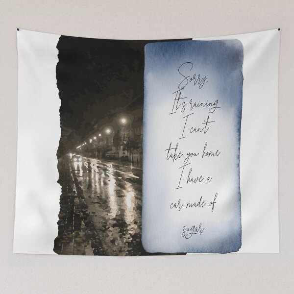 Item preview, Sorry It’s Raining I Can’t Take You Home designed and sold by StormandStar.