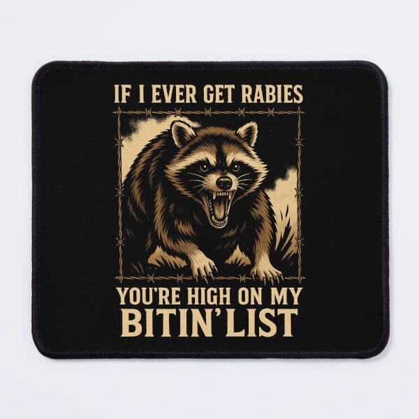 Item preview, If I Ever Get Rabies, You'Re High On My Bitin List - Funny Raccoon designed and sold by catnolioo.