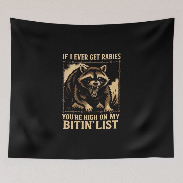 Item preview, If I Ever Get Rabies, You'Re High On My Bitin List - Funny Raccoon designed and sold by catnolioo.