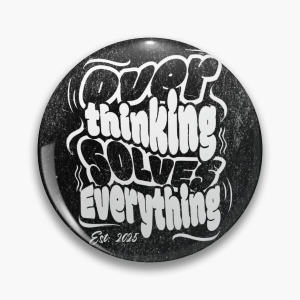 Item preview, Overthinking Solves Everything designed and sold by PB-Sandwich.