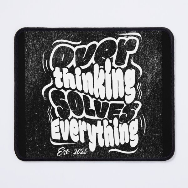 Item preview, Overthinking Solves Everything designed and sold by PB-Sandwich.