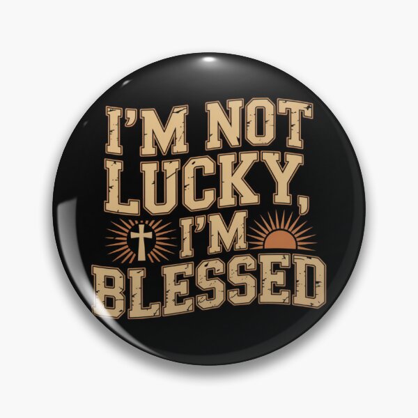 Item preview, I’m Not Lucky, I’m Blessed designed and sold by theartfulaspie.