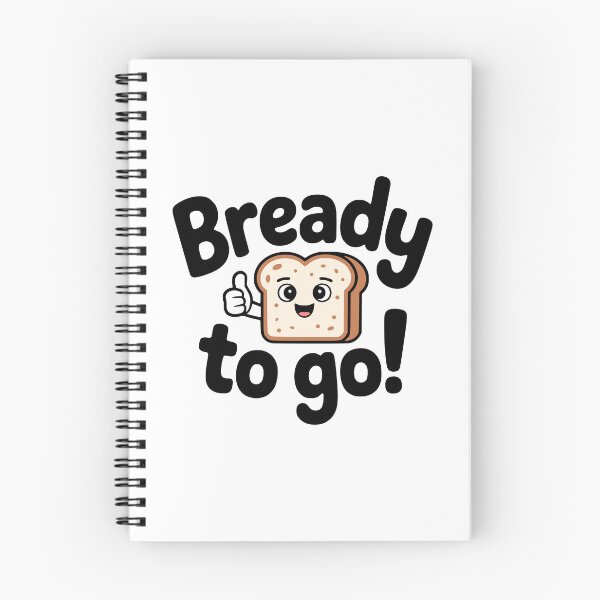 Item preview, Bready To Go! Funny Bread Pun designed and sold by PMCreative.