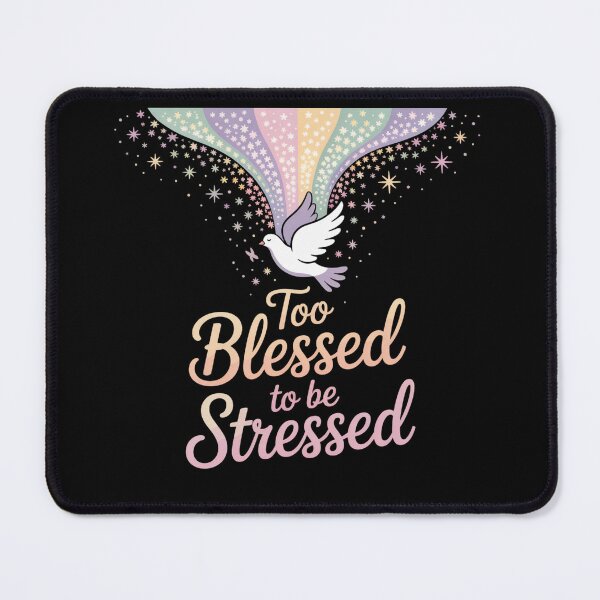 Item preview, Too Blessed to Be Stressed designed and sold by theartfulaspie.