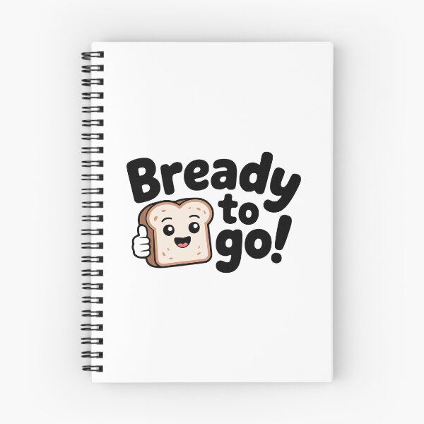 Item preview, Bready To Go! Cute Bread Pun designed and sold by PMCreative.