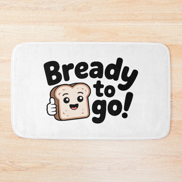 Item preview, Bready To Go! Cute Bread Pun designed and sold by PMCreative.