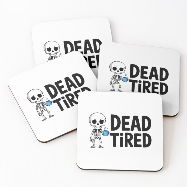 Item preview, Dead Tired! Cute Skeleton Coffee Pun designed and sold by PMCreative.